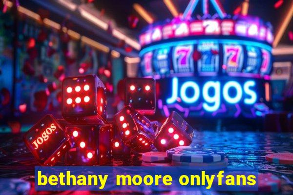 bethany moore onlyfans
